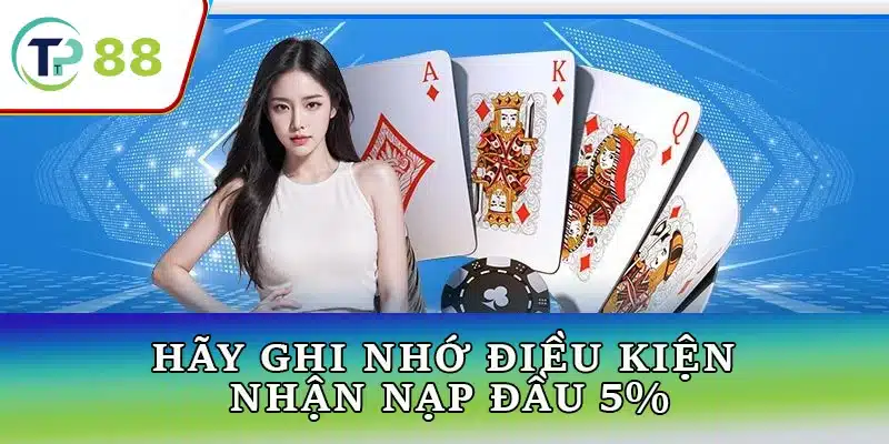 Quy định và điều kiện tham gia khuyến mãi thưởng nạp đầu tuần 5% tại TP88 - Đọc ngay để nhận phần thưởng hấp dẫn