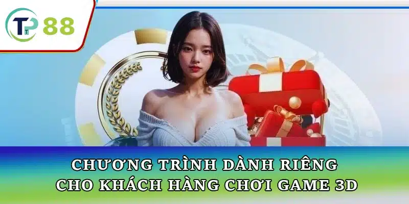 Chương trình khuyến mãi nạp 200k tăng 50k tại 3d TP88, ưu đãi hấp dẫn cho người chơi